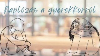 Naplózás a gyerekkorról