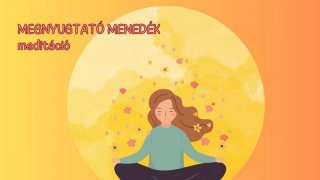 Megnyugtató hely létrehozása - zenés meditáció