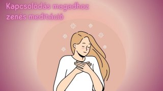 KAPCSOLÓDÁS magadhoz zenés meditáció